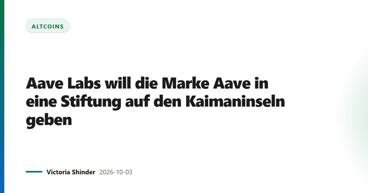 Aave Labs will die Marke Aave in eine Stiftung auf den Kaimaninseln geben