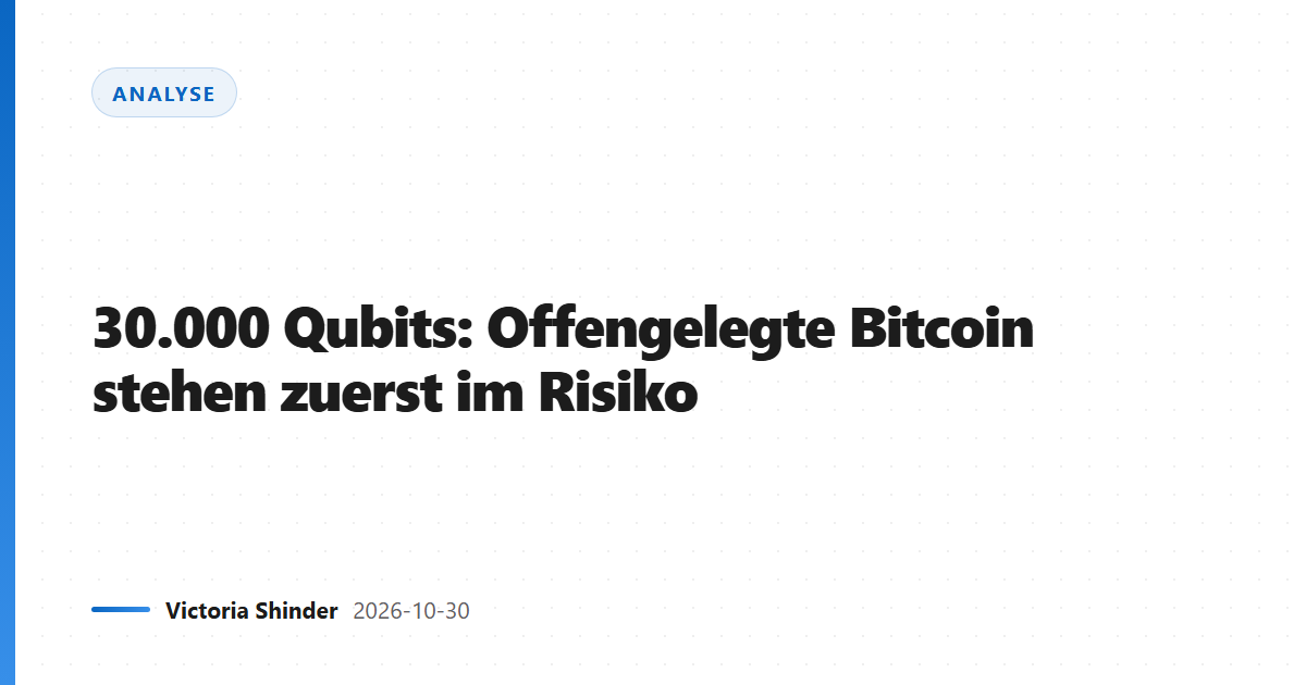 30.000 Qubits: Offengelegte Bitcoin stehen zuerst im Risiko