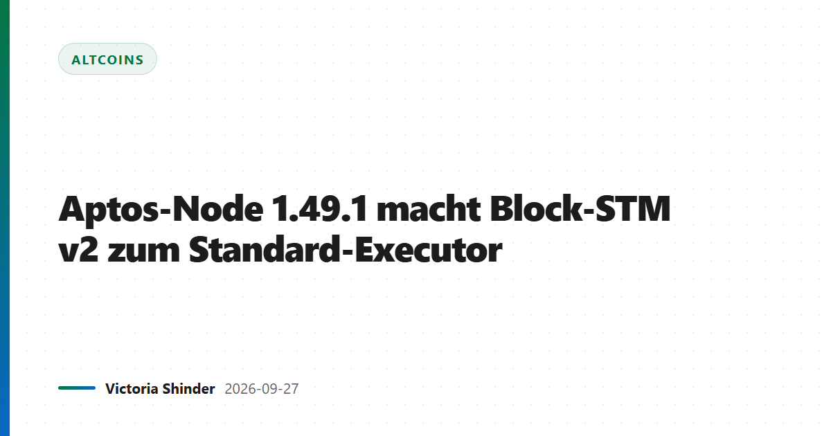 Aptos-Node 1.49.1 macht Block-STM v2 zum Standard-Executor