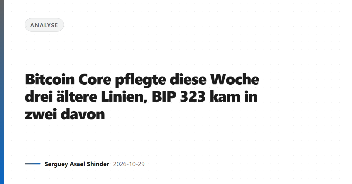 Bitcoin Core pflegte diese Woche drei ältere Linien, BIP 323 kam in zwei davon