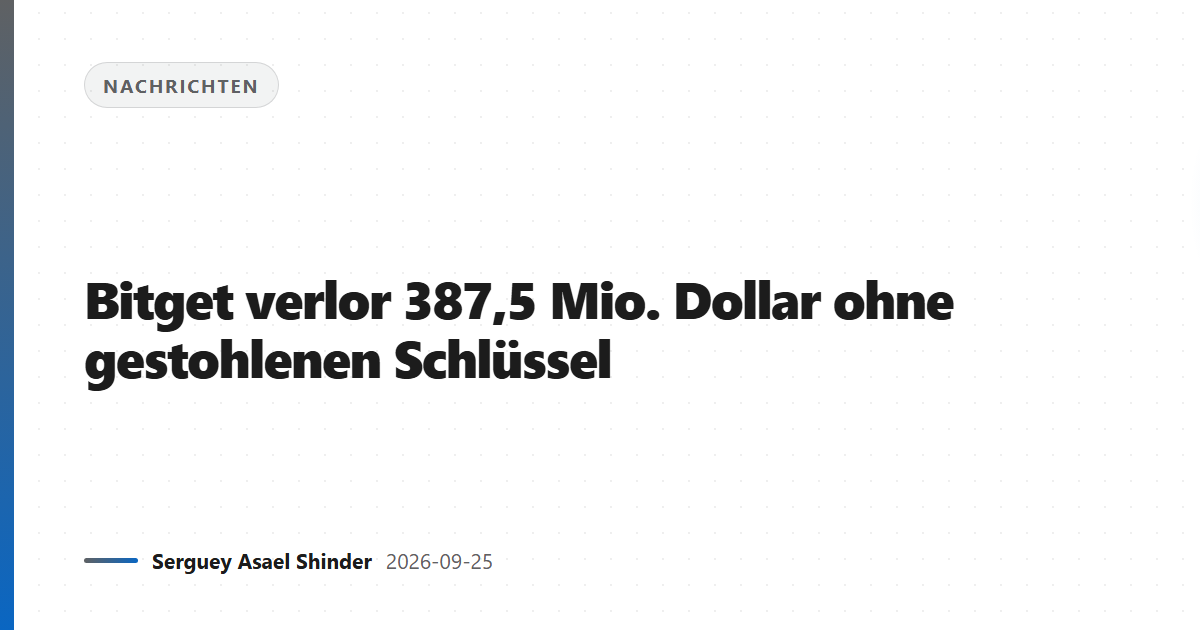 Bitget verlor 387,5 Mio. Dollar ohne gestohlenen Schlüssel
