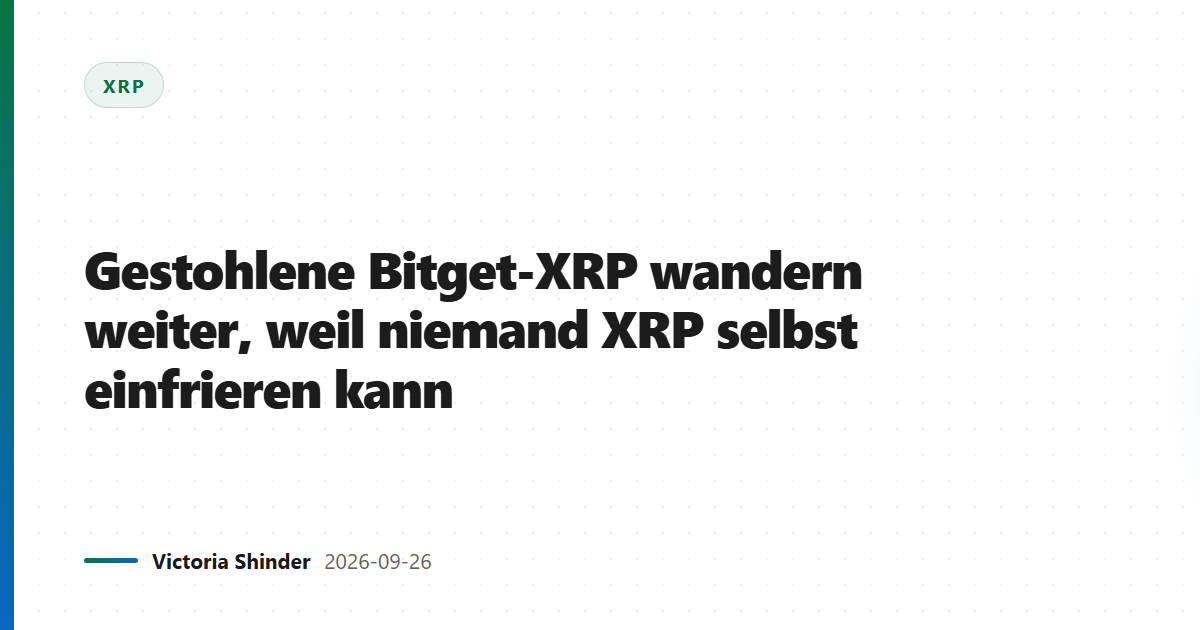 Gestohlene Bitget-XRP wandern weiter, weil niemand XRP selbst einfrieren kann