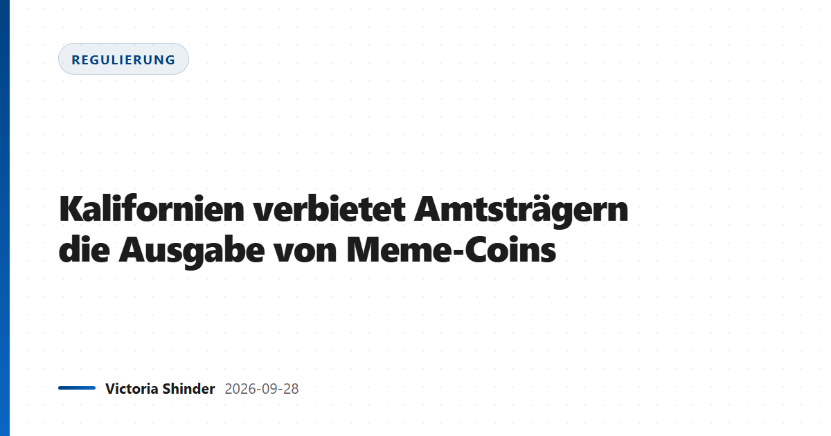Kalifornien verbietet Amtsträgern die Ausgabe von Meme-Coins