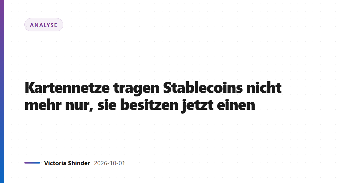 Kartennetze tragen Stablecoins nicht mehr nur, sie besitzen jetzt einen