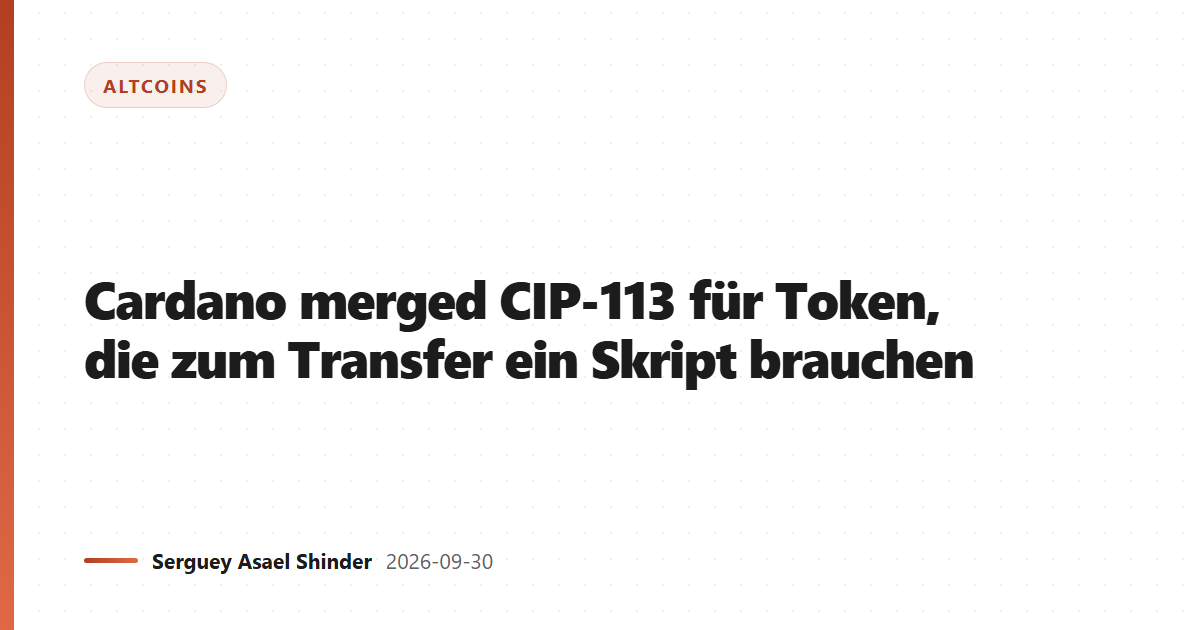 Cardano merged CIP-113 für Token, die zum Transfer ein Skript brauchen