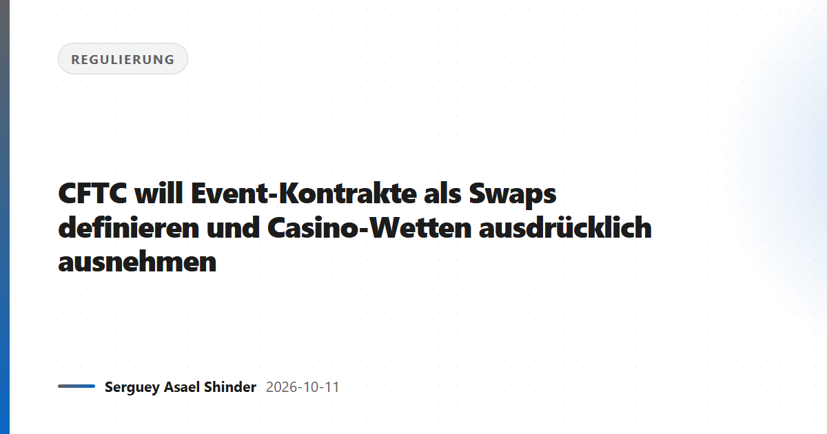 CFTC will Event-Kontrakte als Swaps definieren und Casino-Wetten ausdrücklich ausnehmen