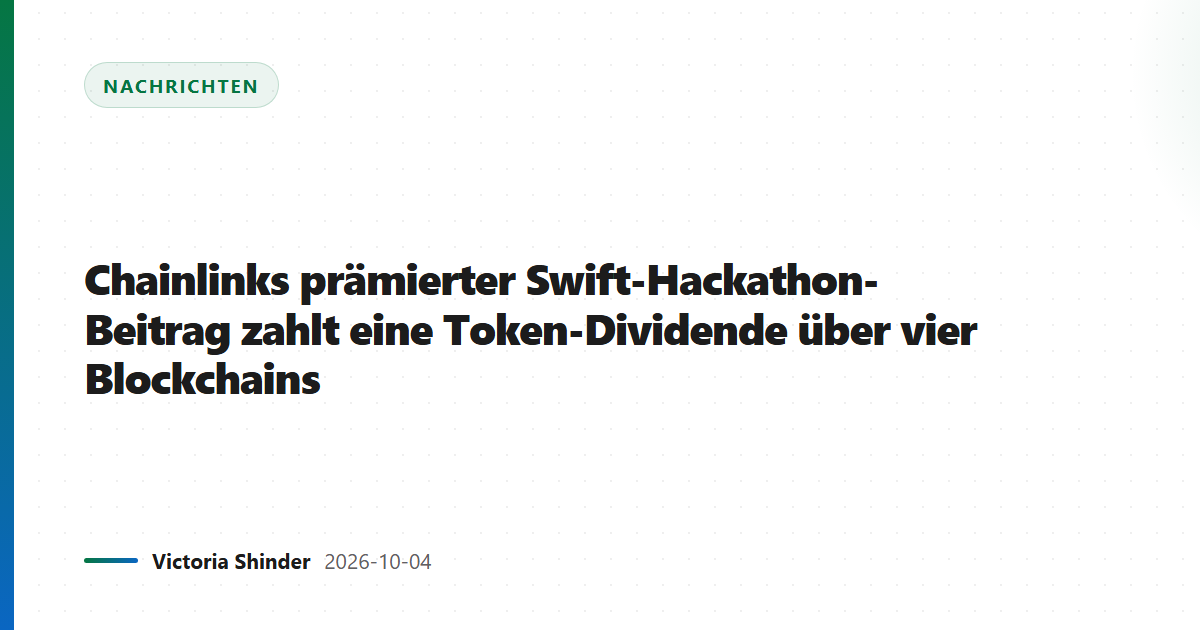 Chainlinks prämierter Swift-Hackathon-Beitrag zahlt eine Token-Dividende über vier Blockchains