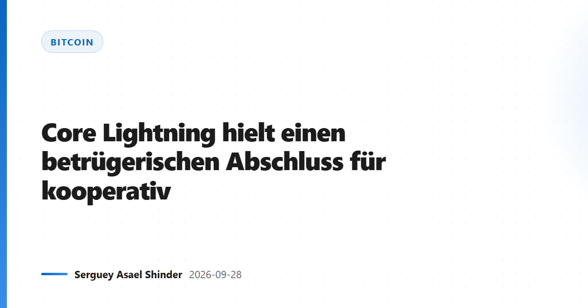 Core Lightning hielt einen betrügerischen Abschluss für kooperativ