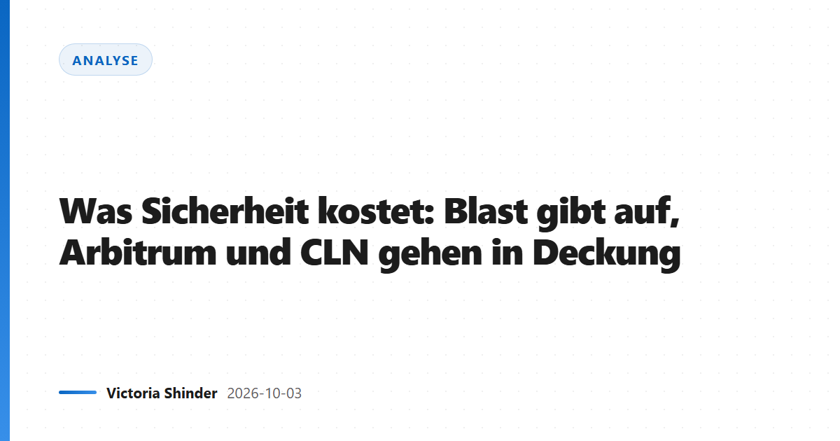 Was Sicherheit kostet: Blast gibt auf, Arbitrum und CLN gehen in Deckung