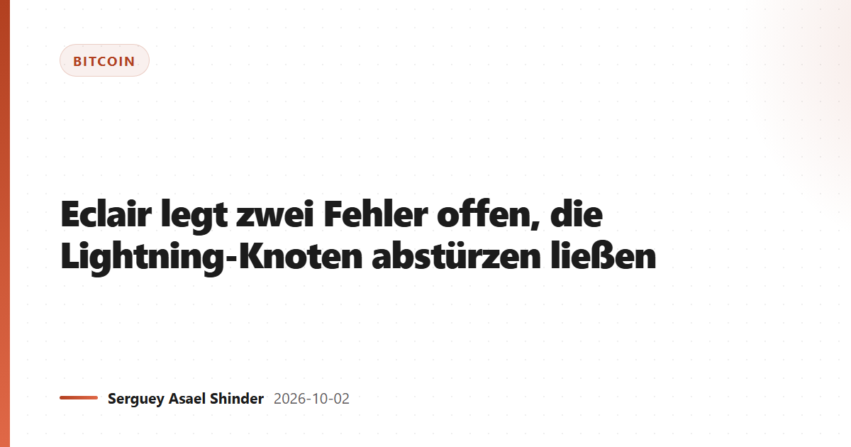 Eclair legt zwei Fehler offen, die Lightning-Knoten abstürzen ließen
