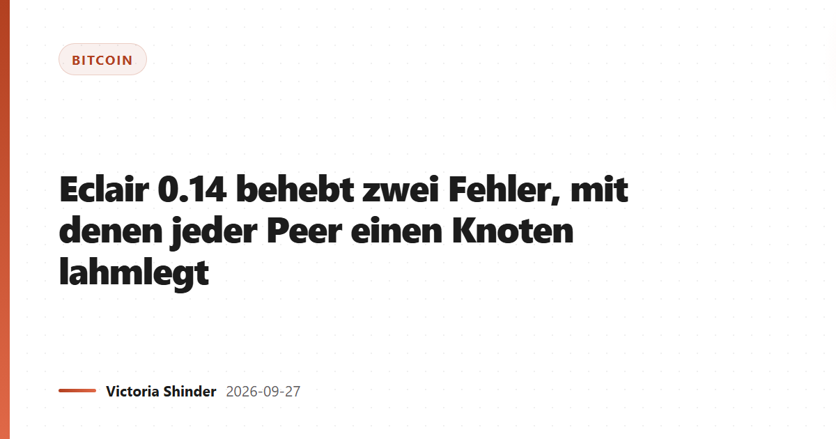 Eclair 0.14 behebt zwei Fehler, mit denen jeder Peer einen Knoten lahmlegt