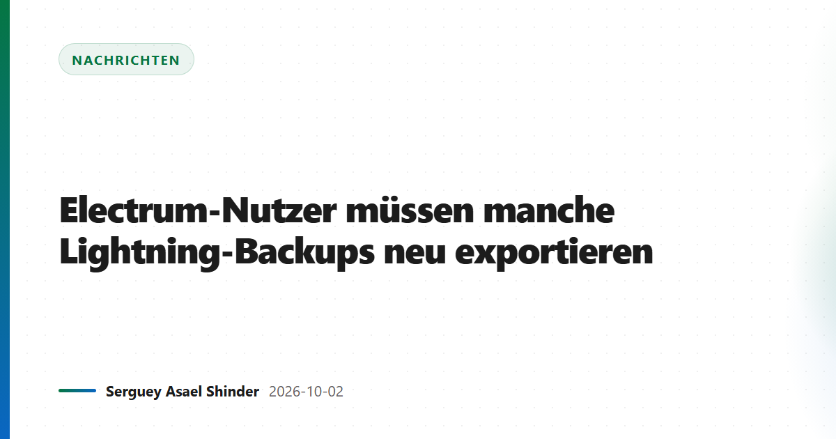 Electrum-Nutzer müssen manche Lightning-Backups neu exportieren