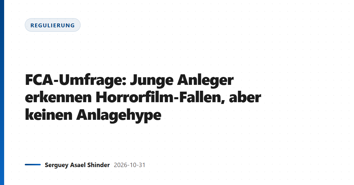 FCA-Umfrage: Junge Anleger erkennen Horrorfilm-Fallen, aber keinen Anlagehype