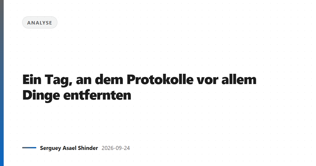 Ein Tag, an dem Protokolle vor allem Dinge entfernten