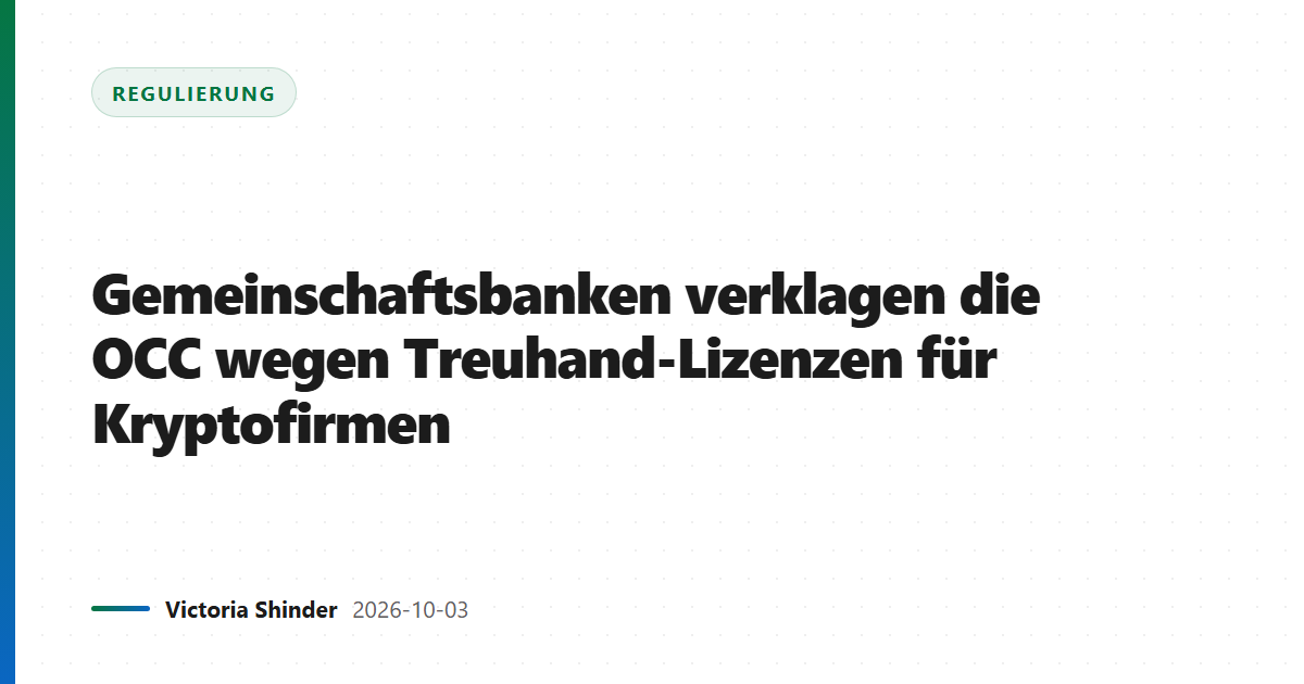 Gemeinschaftsbanken verklagen die OCC wegen Treuhand-Lizenzen für Kryptofirmen