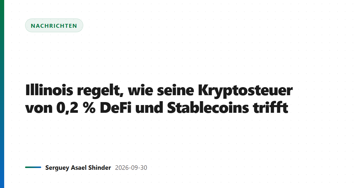 Illinois regelt, wie seine Kryptosteuer von 0,2 % DeFi und Stablecoins trifft