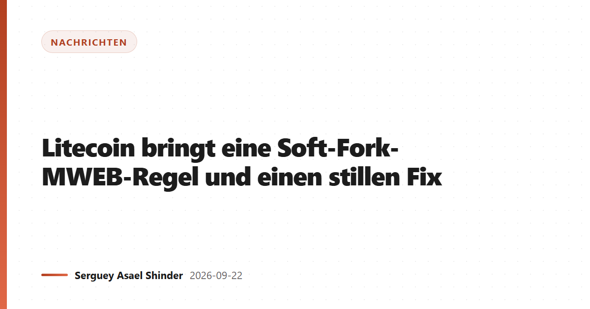 Litecoin bringt eine Soft-Fork-MWEB-Regel und einen stillen Fix