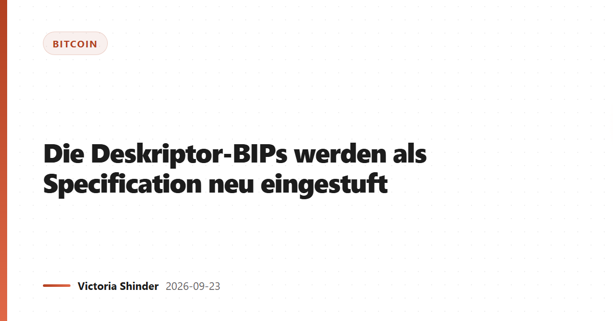 Die Deskriptor-BIPs werden als Specification neu eingestuft