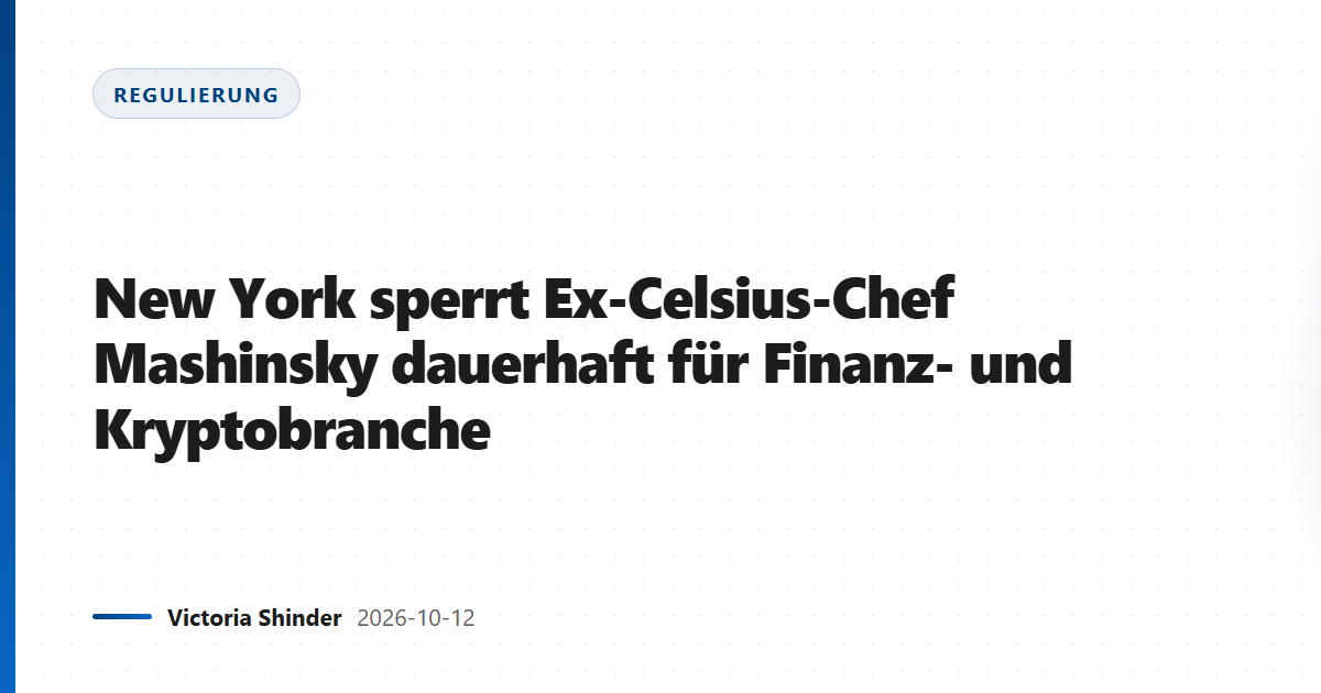 New York sperrt Ex-Celsius-Chef Mashinsky dauerhaft für Finanz- und Kryptobranche