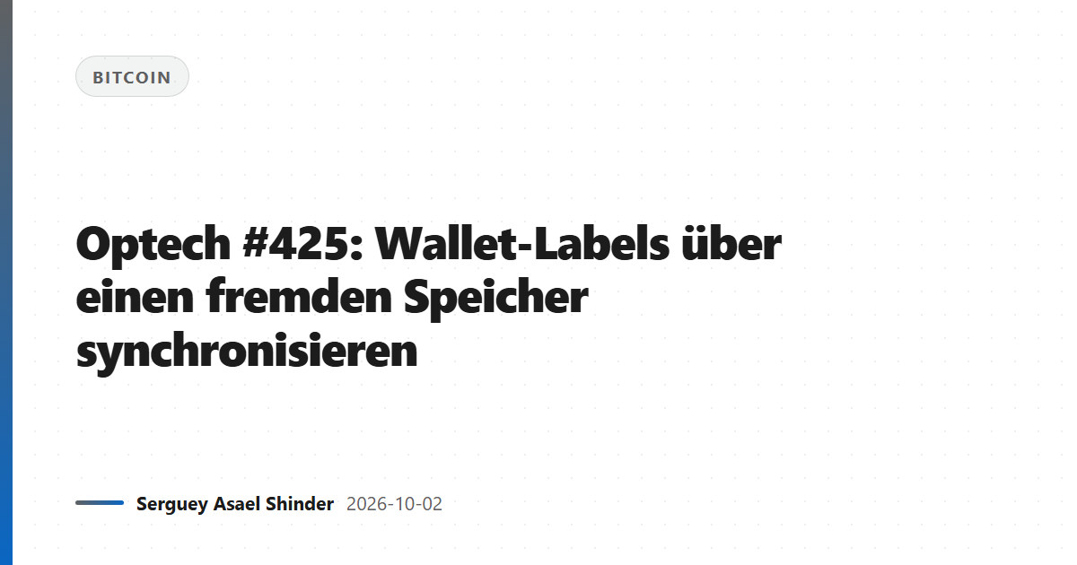 Optech #425: Wallet-Labels über einen fremden Speicher synchronisieren