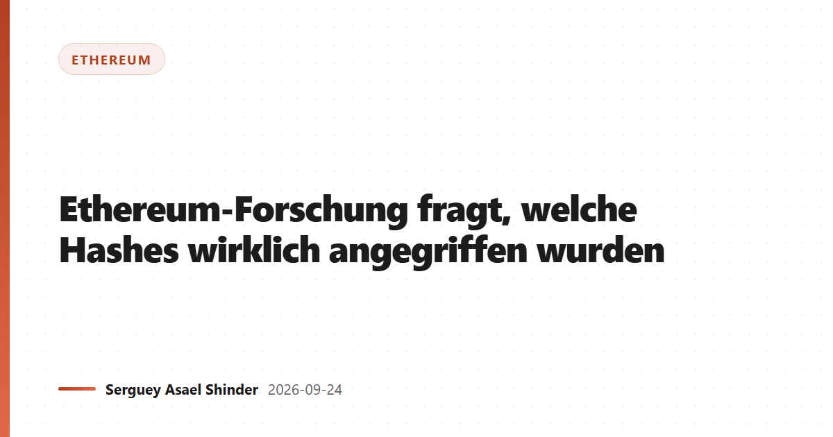 Ethereum-Forschung fragt, welche Hashes wirklich angegriffen wurden