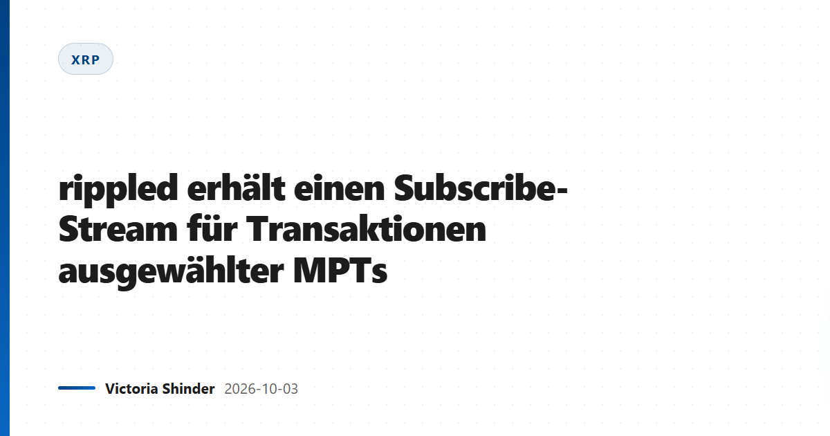 rippled erhält einen Subscribe-Stream für Transaktionen ausgewählter MPTs