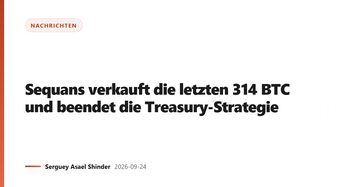 Sequans verkauft die letzten 314 BTC und beendet die Treasury-Strategie