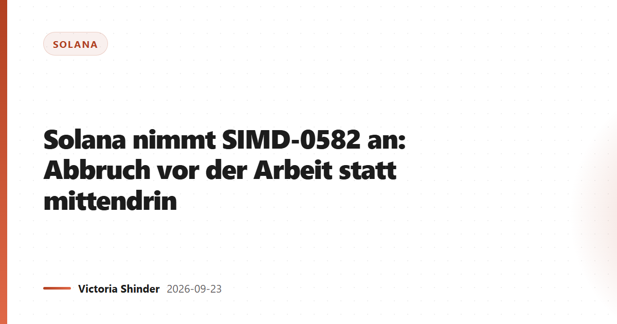 Solana nimmt SIMD-0582 an: Abbruch vor der Arbeit statt mittendrin