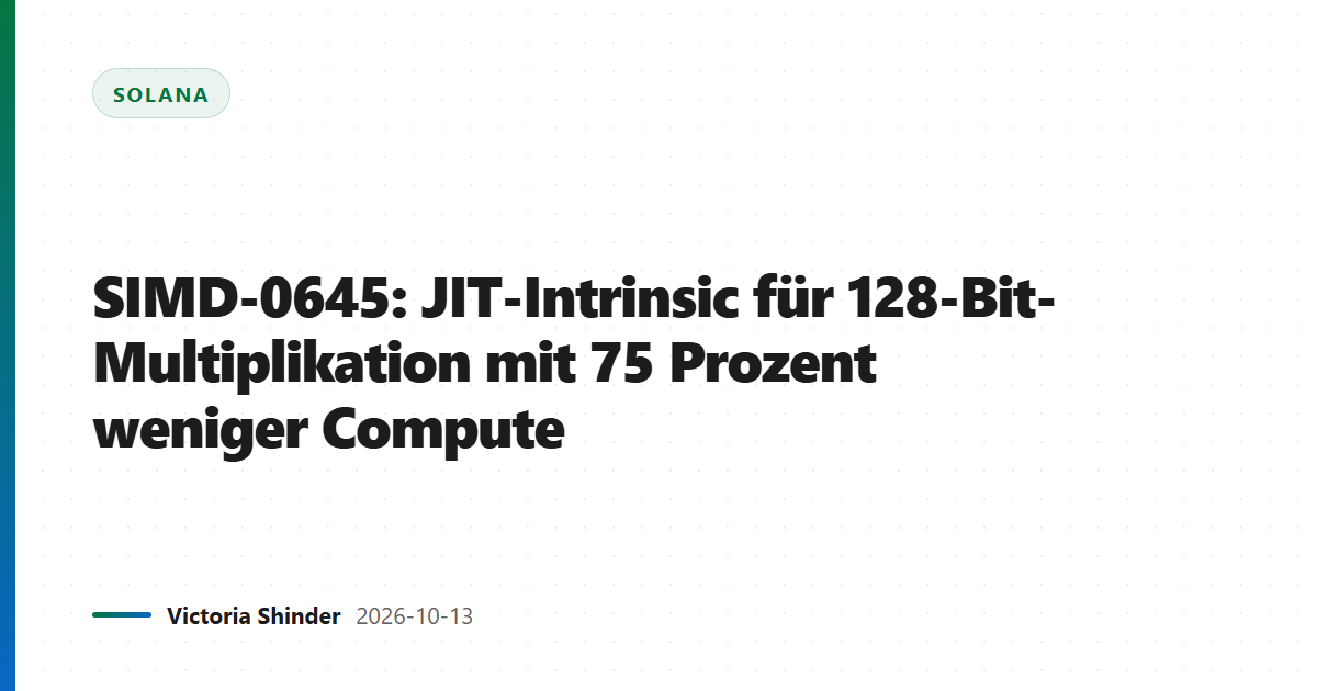 SIMD-0645: JIT-Intrinsic für 128-Bit-Multiplikation mit 75 Prozent weniger Compute