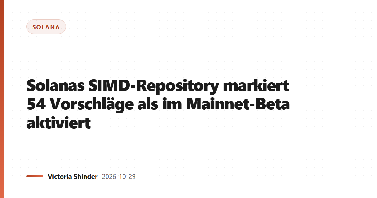 Solanas SIMD-Repository markiert 54 Vorschläge als im Mainnet-Beta aktiviert
