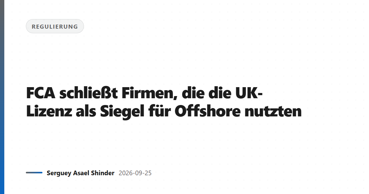 FCA schließt Firmen, die die UK-Lizenz als Siegel für Offshore nutzten