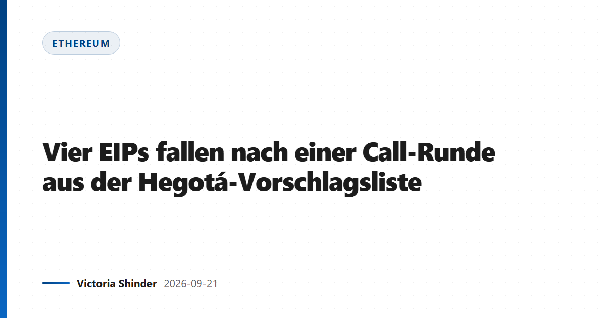 Vier EIPs fallen nach einer Call-Runde aus der Hegotá-Vorschlagsliste