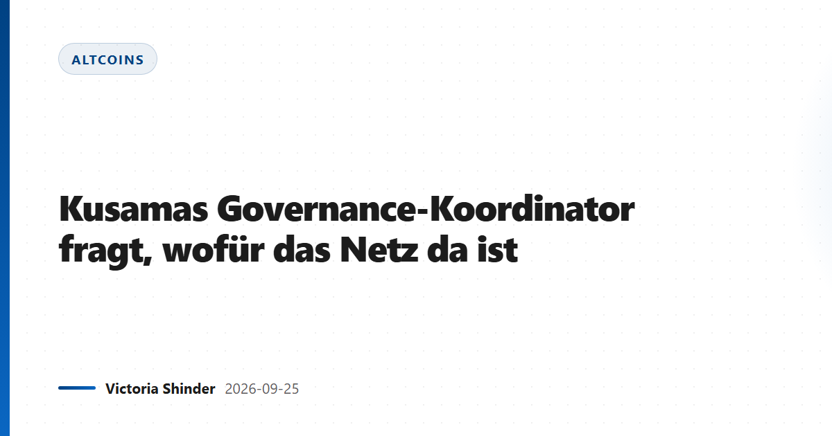 Kusamas Governance-Koordinator fragt, wofür das Netz da ist