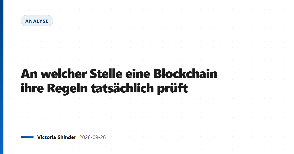 An welcher Stelle eine Blockchain ihre Regeln tatsächlich prüft