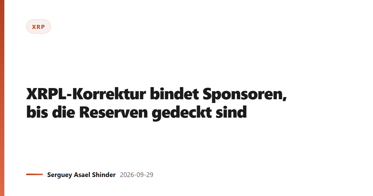 XRPL-Korrektur bindet Sponsoren, bis die Reserven gedeckt sind