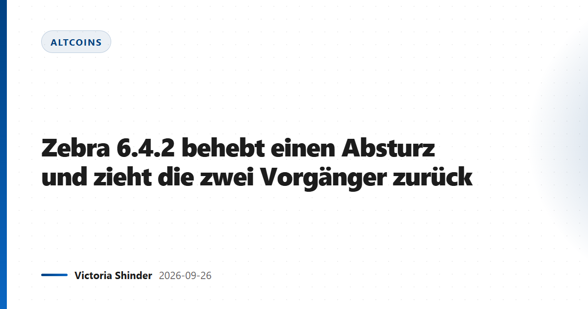Zebra 6.4.2 behebt einen Absturz und zieht die zwei Vorgänger zurück