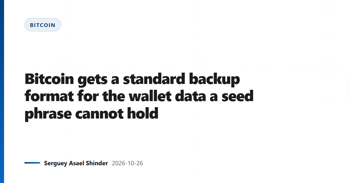 Bitcoin gets a standard backup format for the wallet data a seed phrase cannot hold