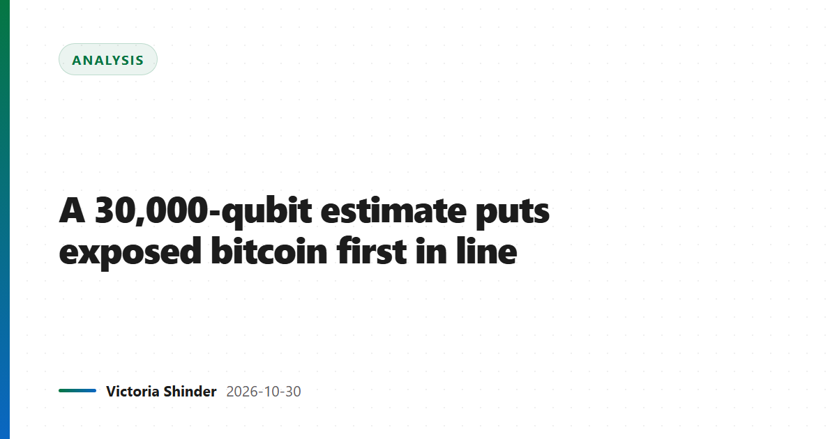 A 30,000-qubit estimate puts exposed bitcoin first in line