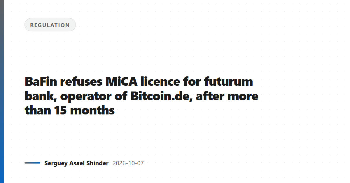 BaFin refuses MiCA licence for futurum bank, operator of Bitcoin.de, after more than 15 months
