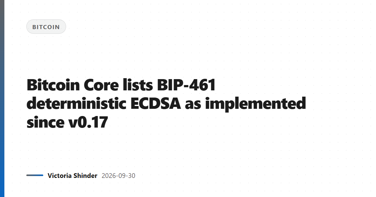 Bitcoin Core lists BIP-461 deterministic ECDSA as implemented since v0.17