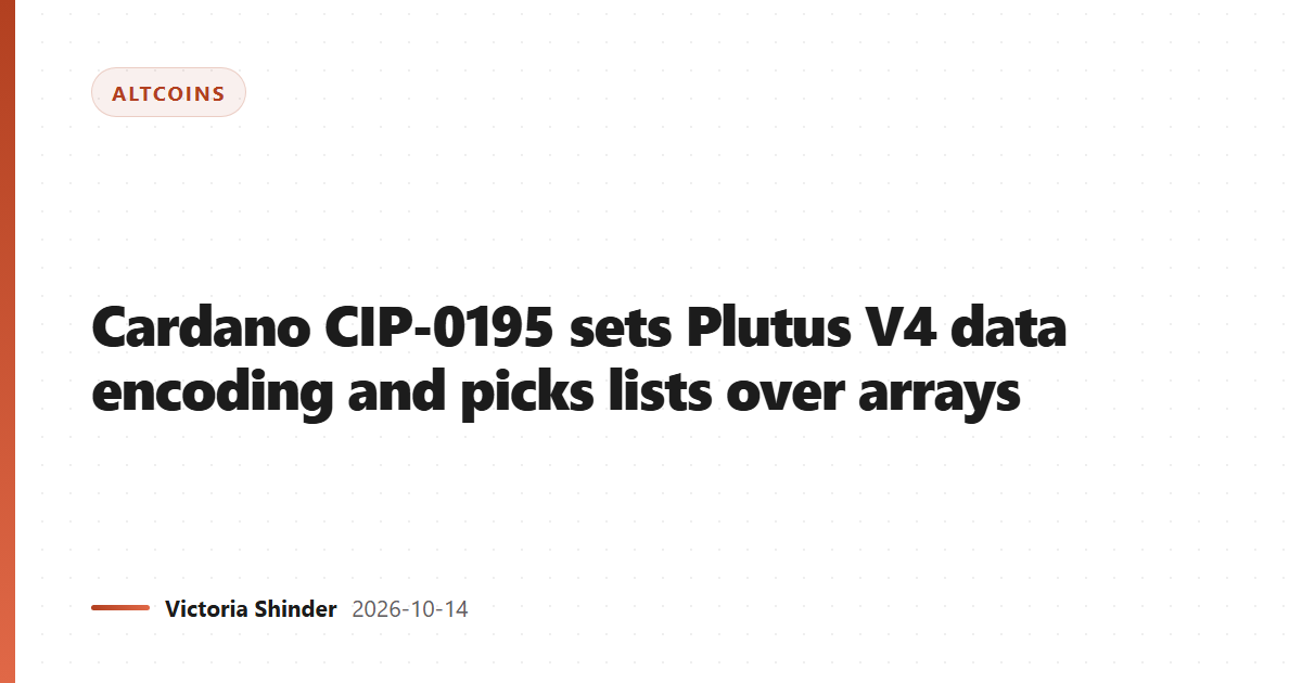Cardano CIP-0195 sets Plutus V4 data encoding and picks lists over arrays