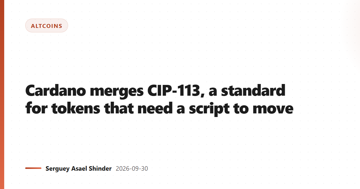 Cardano merges CIP-113, a standard for tokens that need a script to move