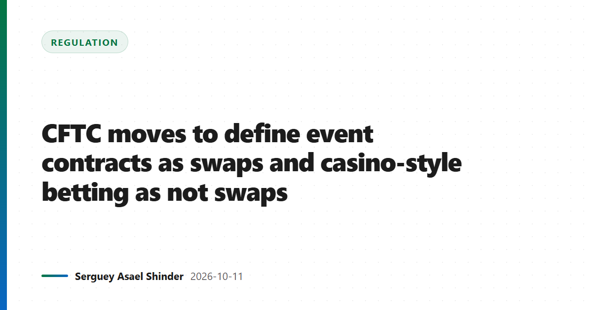 CFTC moves to define event contracts as swaps and casino-style betting as not swaps