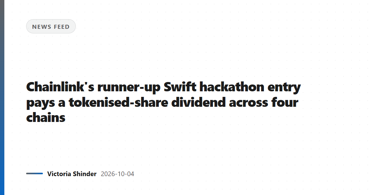 Chainlink's runner-up Swift hackathon entry pays a tokenised-share dividend across four chains