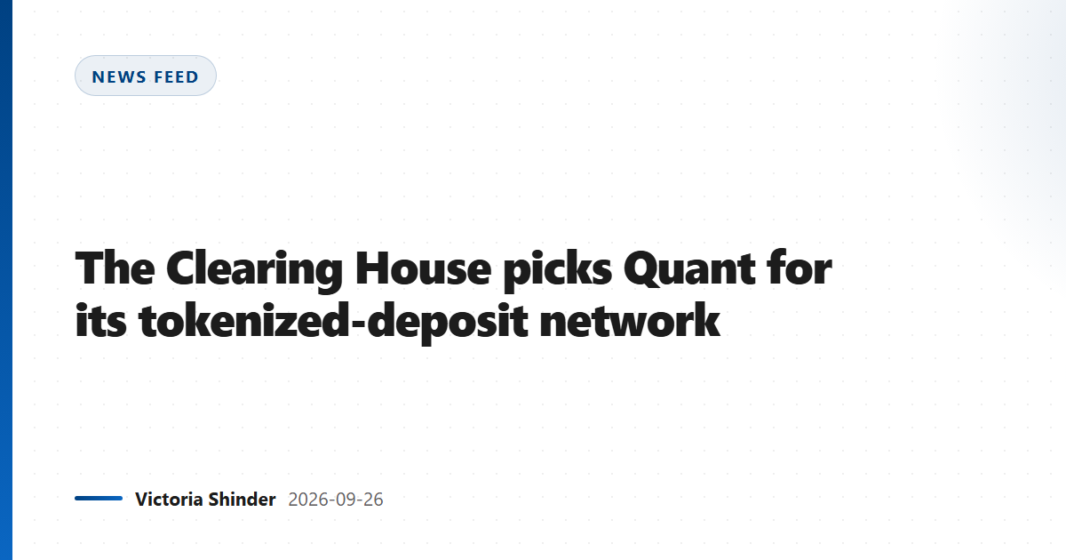 The Clearing House picks Quant for its tokenized-deposit network