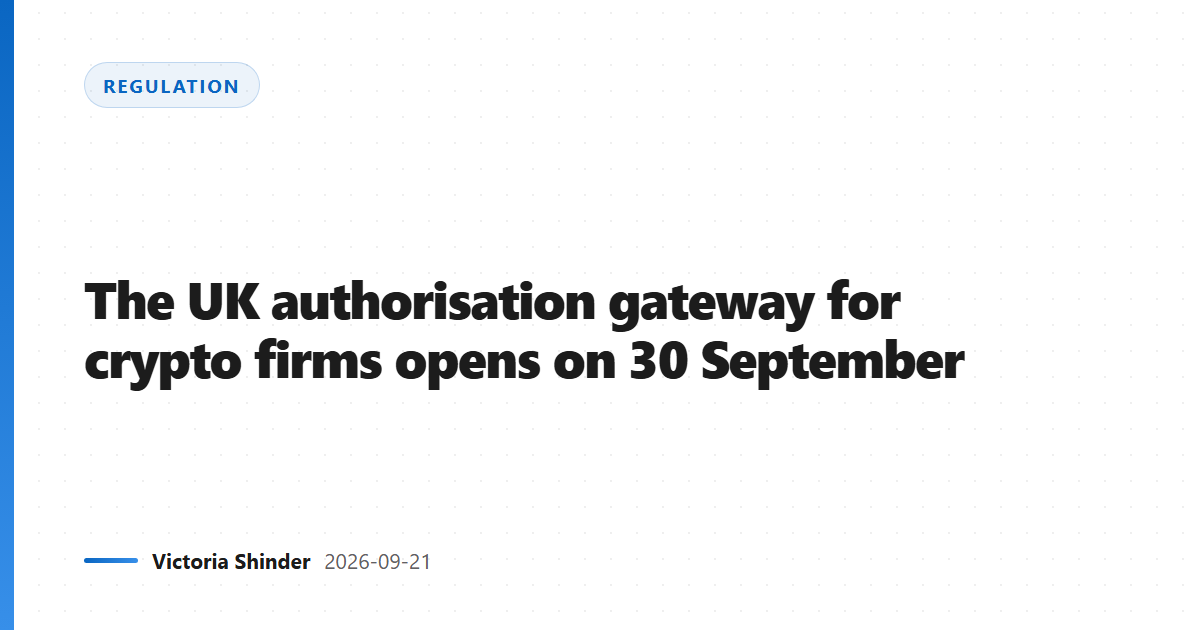 The UK authorisation gateway for crypto firms opens on 30 September