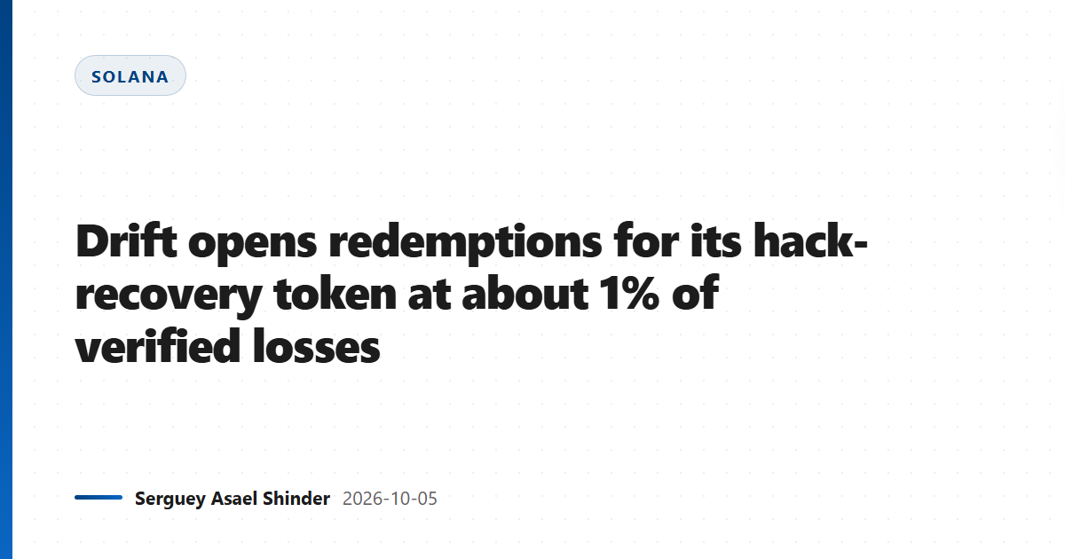 Drift opens redemptions for its hack-recovery token at about 1% of verified losses