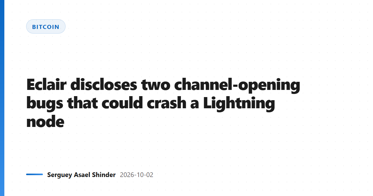Eclair discloses two channel-opening bugs that could crash a Lightning node