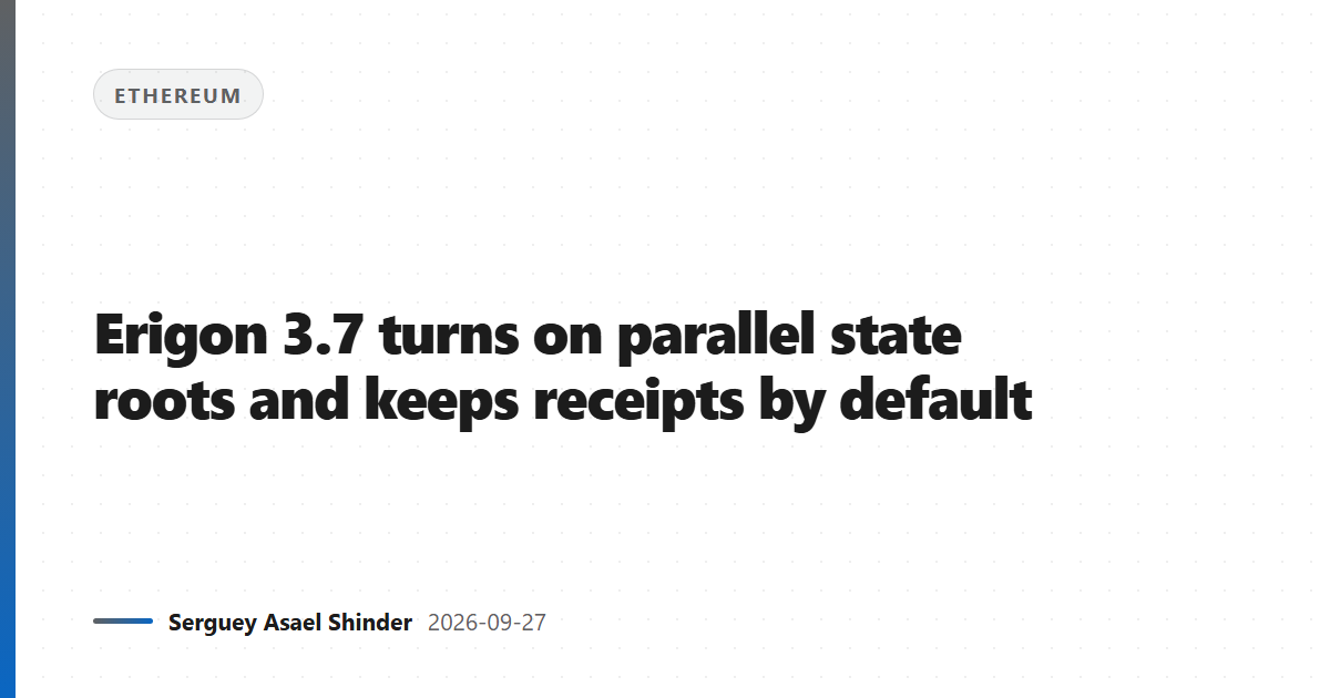 Erigon 3.7 turns on parallel state roots and keeps receipts by default