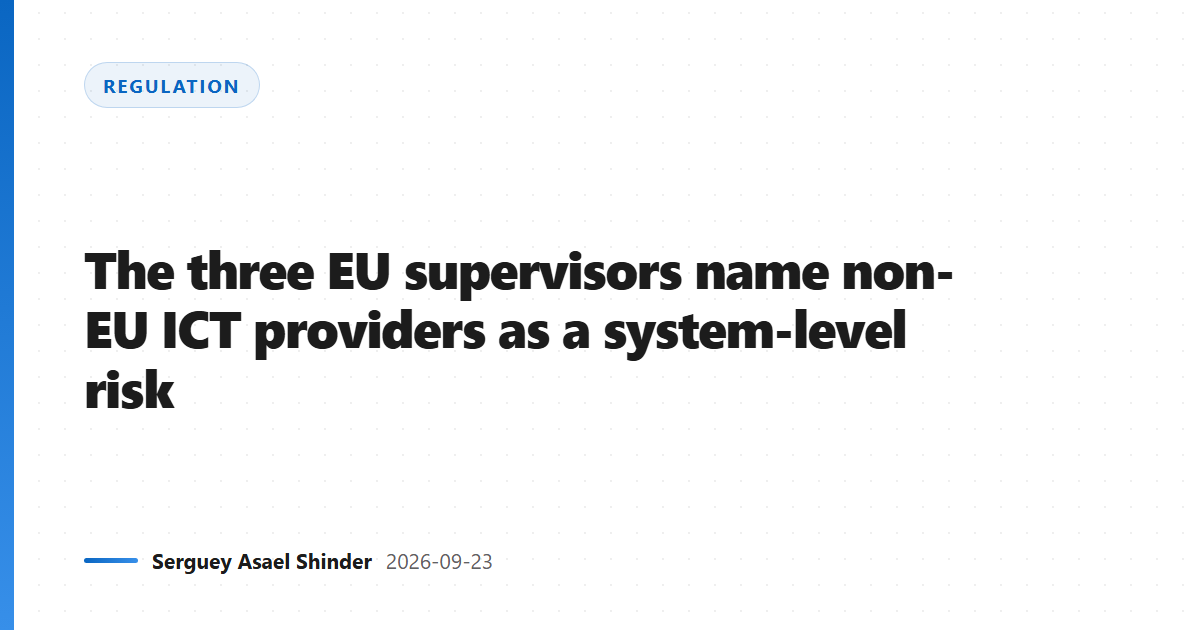 The three EU supervisors name non-EU ICT providers as a system-level risk